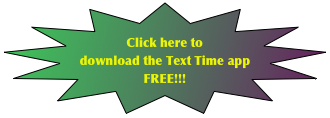  Click here to download the Text Time app FREE!!!